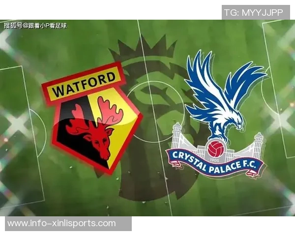 水晶宫主场迎战沃特福德期待全取三分争夺英超积分榜优势 水晶宫主场迎战沃特福德期待全取三分争夺英超积分榜优势